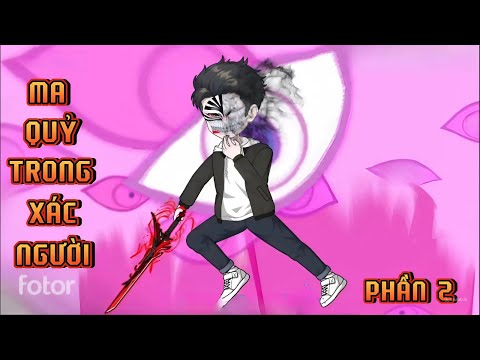 PHẦN 2 | MA QUỶ TRONG XÁC NGƯỜI