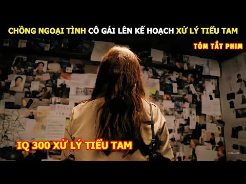 [Review Phim] Chồng Ngoại Tình Cô Gái Lên Kế Hoạch Xử Lý Tiểu Tam | Review Phim Hay