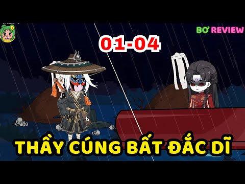 TẬP 01-04 | Thầy Cúng Bất Đắc Dĩ | Bơ Rì Viu Official