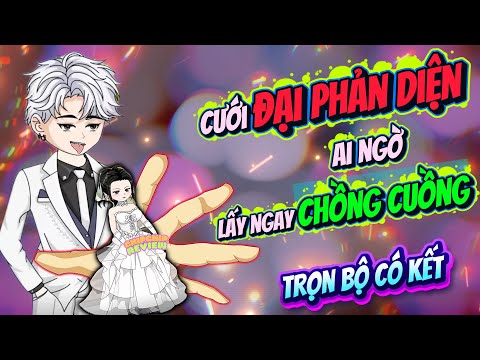 Cưới Đại Phản Diện Ai Ngờ Lấy Ngay Chồng Cuồng | Full Có Kết | ChipChip Review