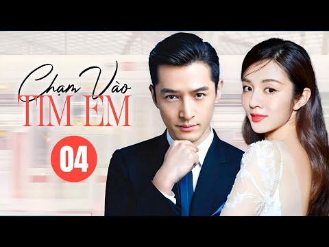 CHẠM VÀO TIM EM - Tập 04 | Siêu Phẩm Ngôn Tình Hot Nhất Năm 2024