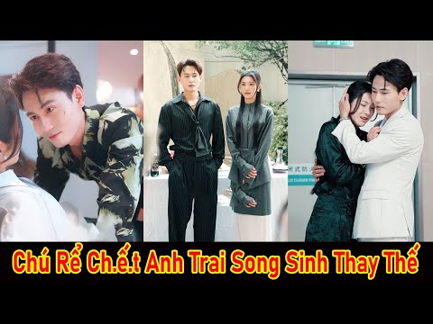 Chú Rể Ch.ế.t Em Trai Song Sinh Thay Thế Lấy Cô. Nào Ngờ Anh Ta Lại Hết Lòng Bảo Vệ Cô