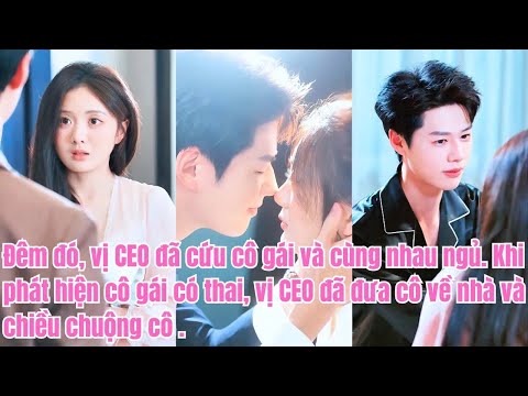 Đêm đó, vị CEO đã cứu cô gái và cùng nhau ngủ. Khi phát hiện cô gái có thai, vị CEO đã đưa cô về