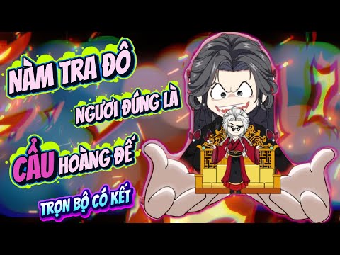 Nàm Tra Đô Ngươi Đúng Là Cẩu Hoàng Đế | Full Có Kết | ChipChip Review