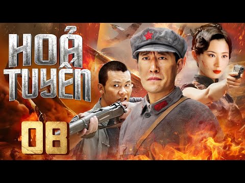 Phim Hay I Hỏa Tuyến - Tập 8 ( Thuyết minh ) Phim bộ Trung Quốc Hành Động Kháng Nhật .