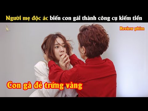 [Review Phim] Người mẹ độc ác biến con gái thành công cụ kiếm tiền