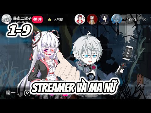 Streamer Và Ma Nữ | 01-09 | Dis VietSub