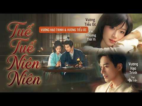 Review Phim: Tuế Tuế Niên Niên Full trọn bộ  Vương Tiểu Ức & Vương Hạo Trinh