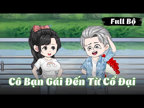 Full Bộ | Cô Bạn Gái Đến Từ Cổ Đại | Gà Review