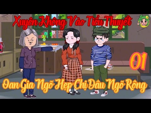 TẬP 01 - Xuyên Không Vào Tiểu Thuyết Oan Gia Ngõ Hẹp Chị Dâu Ngõ Rộng | Bơ Review