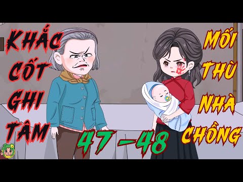 TẬP 47 - 48 - Khắc Cốt Ghi Tâm Mối Thù Nhà Chồng  | Bơ Review