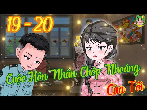 TẬP 19 - 20 - Cuộc Hôn Nhân Chớp Nhoáng Của Tôi  | Bơ Review