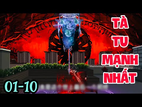 FULL ( TẬP 01-10 ) | TÔI LÀ TÀ TU CUỐI CÙNG MẠNH NHẤT | MYMY VIETSUB