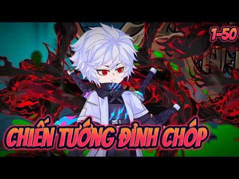 CHIẾN TƯỚNG ĐỈNH CHÓP | Full 1~50 || Great Sub