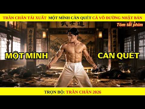 Trần Chân Và Những Màn Đại Chiến Võ Thuật Kinh Điển Nhất Điện Ảnh