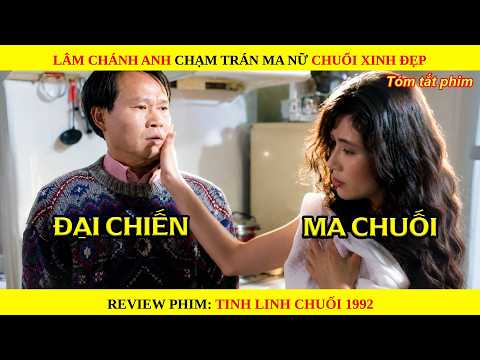 Lâm Chánh Anh Chạm Trán Ma Nữ Chuối Xinh Đẹp || Banana Spirit 1992
