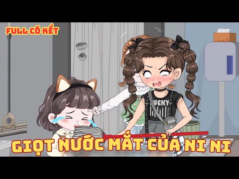 [ Full Có Kết ] Giọt Nước Mắt Của Ni Ni