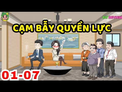 TẬP  01-07 | Cạm Bẫy Quyền Lực | Bơ Rì Viu Official