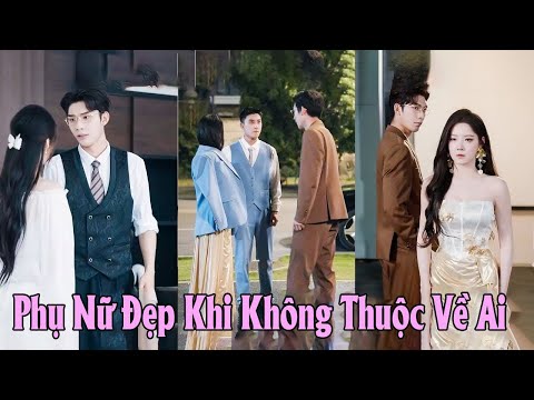 Kết Hôn 10 Năm Không Được Yêu, Cô Ly Hôn Làm Lại Cuộc Đời Khiến Chồng Cũ Phát Điên