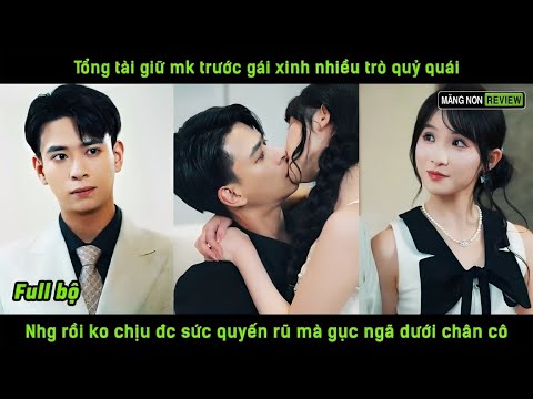 Tổng tài giữ mk trc gái xinh nhiều trò quỷ quái nhg r k chịu đc sức quyến rũ mà gục ngã dưới chân cô