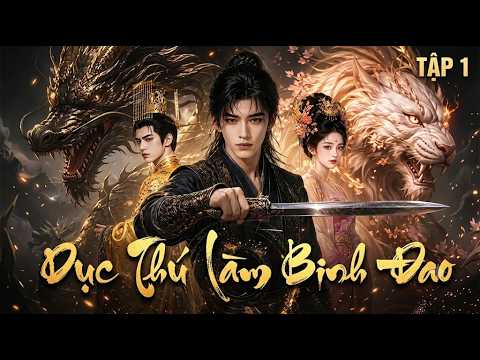 Review phim : Dục Thú làm binh đao | full trọn bộ