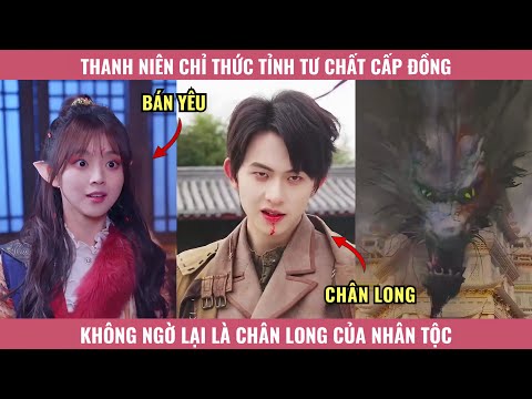 Thanh Niên Chỉ Thức Tỉnh Tư Chất Cấp Đồng, Không Ngờ Lại Là Chân Long Của Nhân Tộc