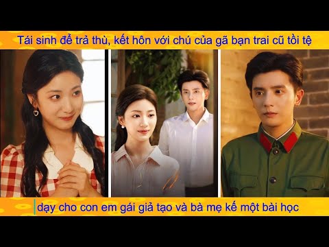 Trùng sinh 80 cưới chú của tra nam: ta dắt mũi hắn xoay lòng vòng