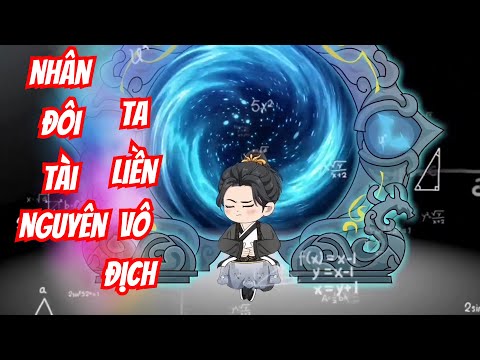 Full (1-10) | Nhân Đôi Tài Nguyên Ta Liền Vô Địch - Bạch Tiên Sinh