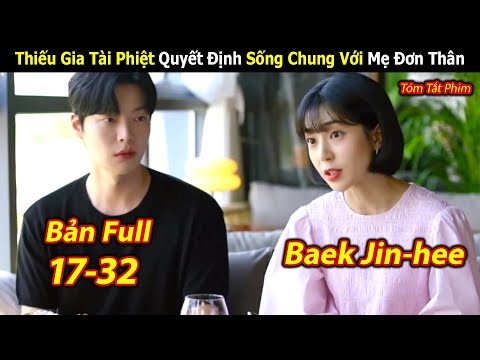 Review Phim: Thiếu Gia Tài Phiệt Quyết Định Sống Chung Với Mẹ Đơn Thân | Người Ấy Đã Đến 2023
