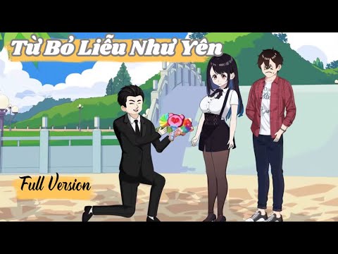 (Full Version) Từ Bỏ Liễu Như Yên