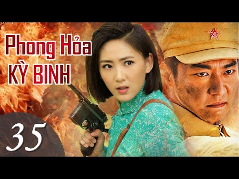 PHONG HỎA KỲ BINH - Tập 35 | Phim Bộ Hành Động Kháng Chiến Hấp Dẫn | SENY TV