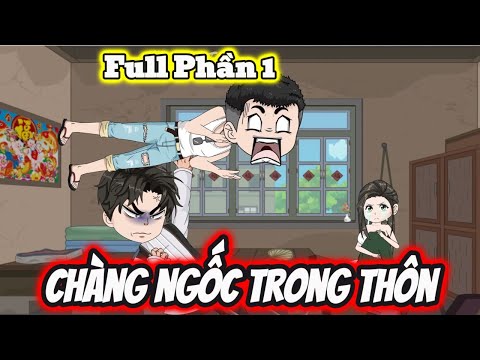 Full Phần 1 | Chàng Ngốc Trong Thôn - Bạch Tiên Sinh