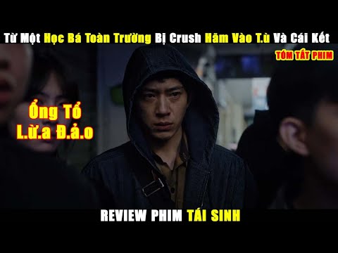 Từ Một Học Bá Toàn Trường Bị Crush Ham Hại Vào T.ù Và Cái Kết | Review Phim Hay 2024