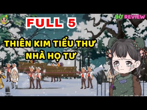 TẬP 01-05 | Thiên Kim Tiểu Thư Nhà Họ Tư | Bơ Rì Viu Official