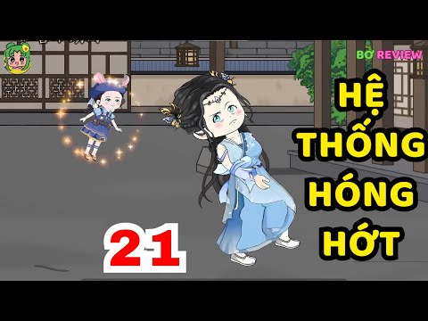 TẬP  21 | Hệ Thống Hóng Hớt | Bơ Rì Viu Official