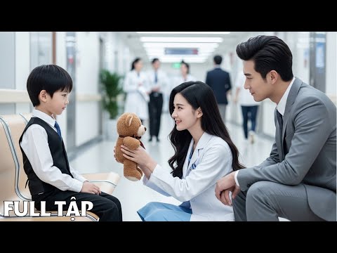 Tổng Tài thấy con trai gọi nữ bác sĩ là Mẹ, liền điều tra và phát hiện sự thật cực sốc