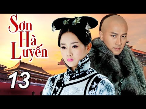 SƠN HÀ LUYẾN - Tập 13 | Phim Bộ Ngôn Tình Cổ Trang Cung Đấu Cực Hot | SENTV VietNam