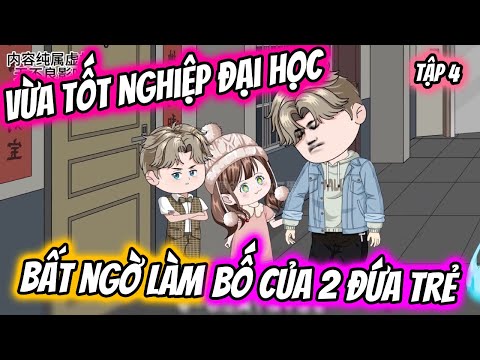 Vừa Tốt Nghiệp Đại Học Tôi Bất Ngờ Làm Bố Của 2 Đứa Trẻ Tập 4 | TTD Vietsub