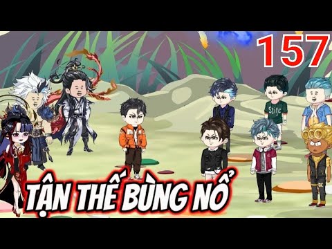 Tập 157 | Tận Thế Bùng Nổ - Bạch Tiên Sinh