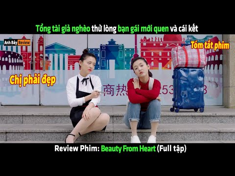 Tổng tài giả nghèo thử lòng bạn gái mới quen và cái kết - Review phim hay