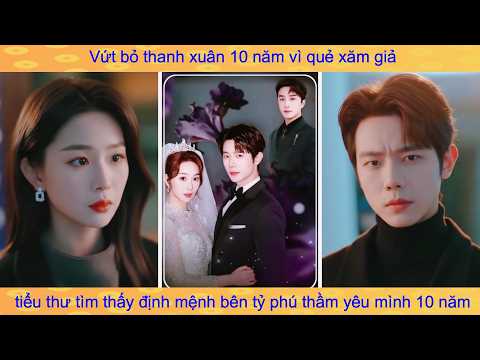 🔥Tra nam tráo quẻ xăm hoãn cưới để bảo vệ trà xanh, Nữ chính dứt tình quay xe gả cho thái tử gia