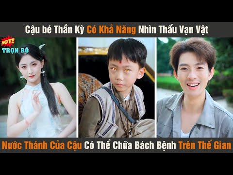 Cậu Bé Có Đôi Mắt Thần Kỳ Nhìn Thấu Vạn Vật, Nước Tiểu Chữa Bách Bệnh Trên Thế Gian