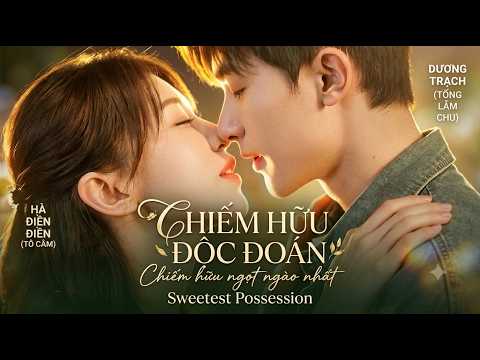 Review Phim: Chiếm Hữu Độc Đoán Full trọn bộ.
