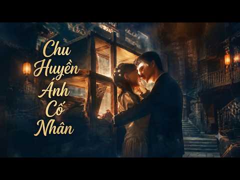 Chu Huyền Ánh Cố Nhân, Vợ Cũ Trở Lại Cầm Phím Tỳ Bà, Xé Nát Mặt Nạ Tra Nam Full trọn bộ