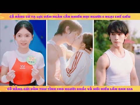Cô nàng lực tạ sức mạnh ngàn cân gửi dùm thư tình và cái kết đầy bất ngờ