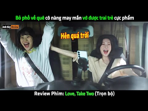 Bỏ phố về quê cô nàng may mắn vớ được trai trẻ cực phẩm - Review phim hay