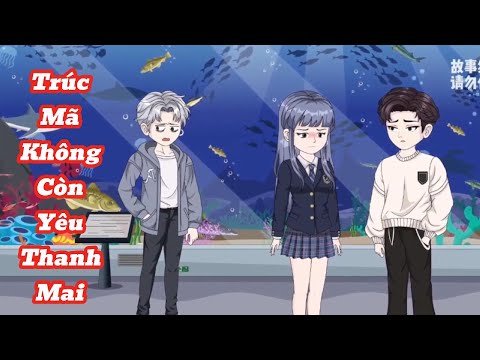 [Full] Trúc Mã Không Còn Yêu Thanh Mai | Meihaysub