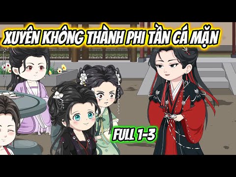 Xuyên Không Thành Phi Tần Cá Mặn Full 1-3