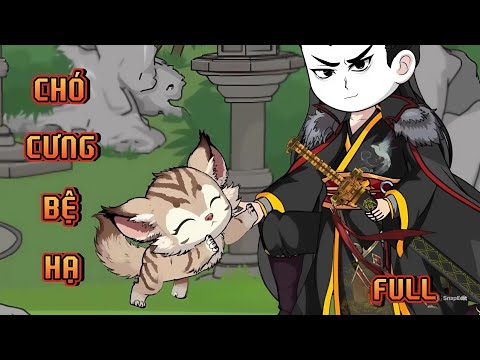 FULL | CHÓ CƯNG BỆ HẠ