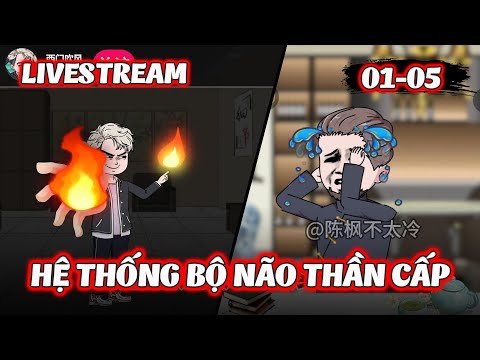 Full 1 - 5 | Livestream Hệ Thống Bộ Não Thần Cấp | Gà Review